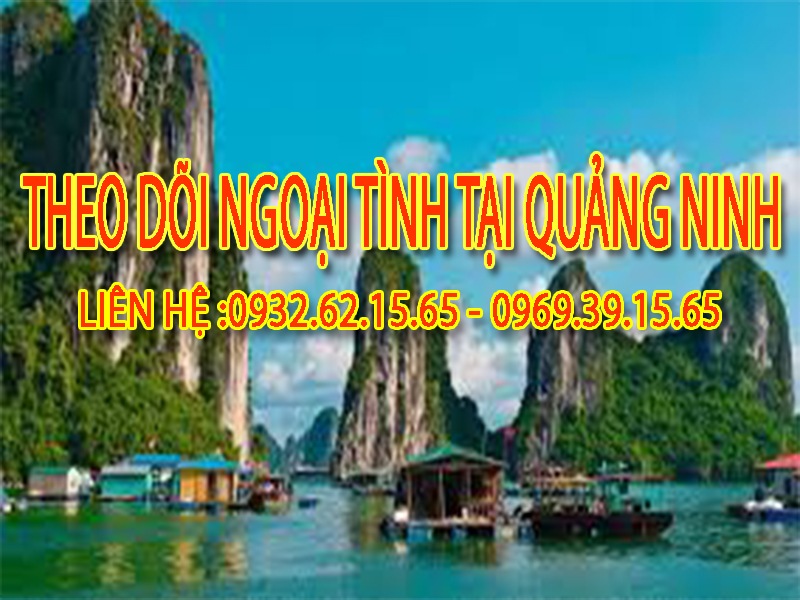 Dịch vụ Thu thập chứng cứ ngoại tình chất lượng tại Quảng Ninh 1